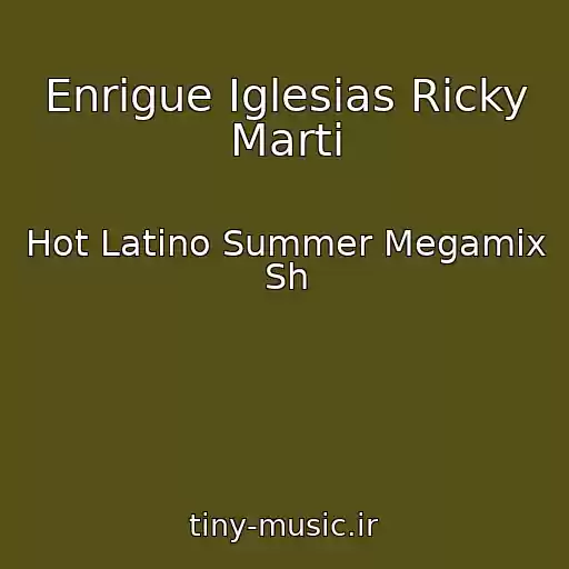 کاور آهنگ Enrigue Iglesias Ricky Marti از Hot Latino Summer Megamix Sh
