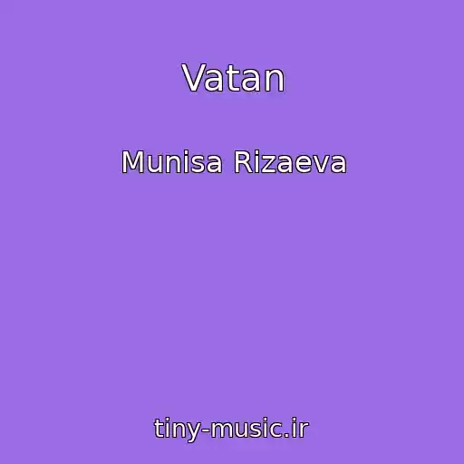 کاور آهنگ Vatan از Munisa Rizaeva