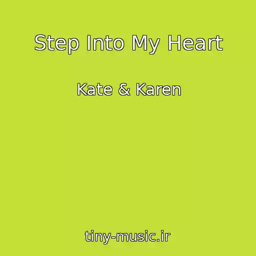 کاور آهنگ Step Into My Heart از Kate & Karen