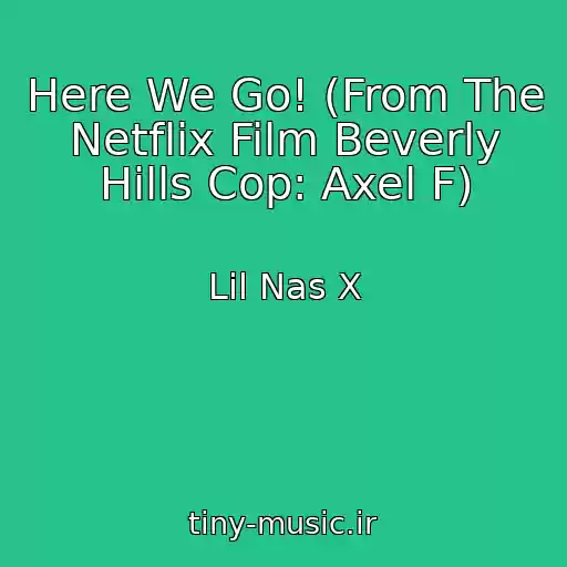 کاور آهنگ Here We Go! (From The Netflix Film Beverly Hills Cop: Axel F) از Lil Nas X