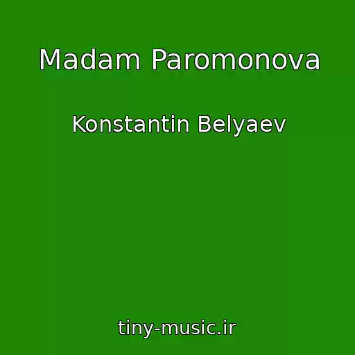 کاور آهنگ Madam Paromonova از Konstantin Belyaev