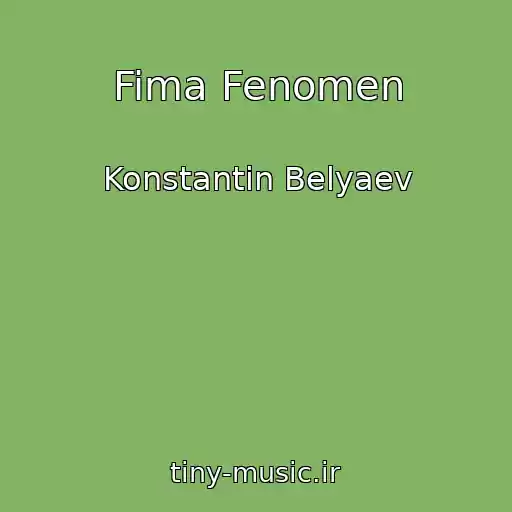 کاور آهنگ Fima Fenomen از Konstantin Belyaev