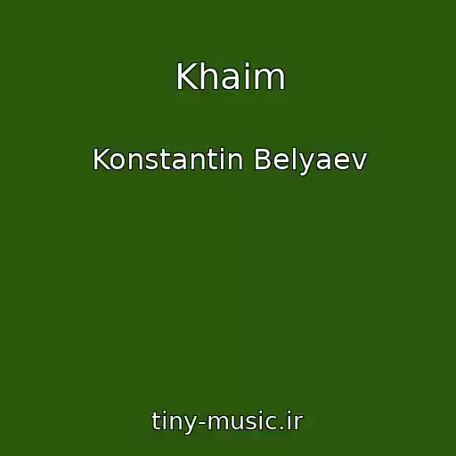 کاور آهنگ Khaim از Konstantin Belyaev