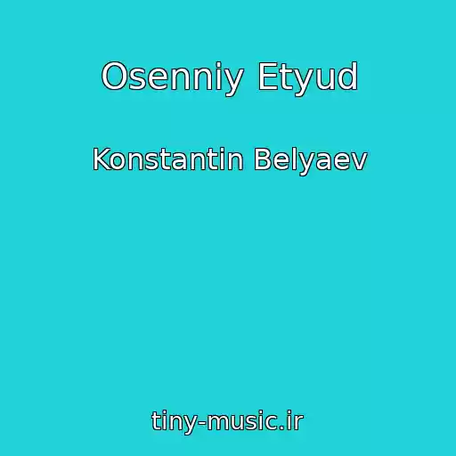 کاور آهنگ Osenniy Etyud از Konstantin Belyaev