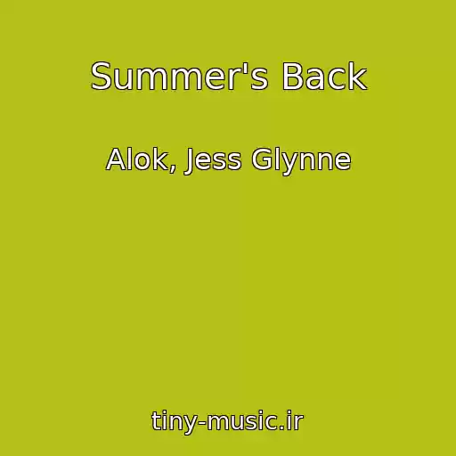 کاور آهنگ Summer's Back از Alok, Jess Glynne