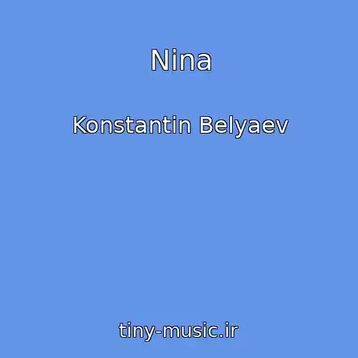 کاور آهنگ Nina از Konstantin Belyaev