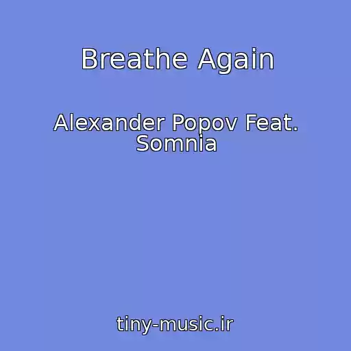 کاور آهنگ Breathe Again از Alexander Popov Feat. Somnia