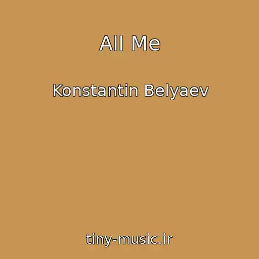 کاور آهنگ All Me از Konstantin Belyaev
