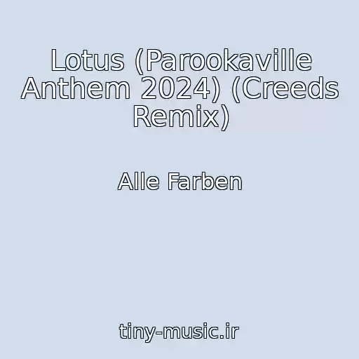 کاور آهنگ Lotus (Parookaville Anthem 2024) (Creeds Remix) از Alle Farben