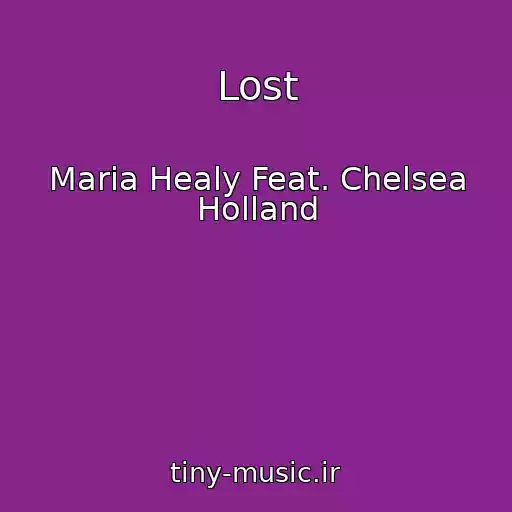 کاور آهنگ Lost از Maria Healy Feat. Chelsea Holland