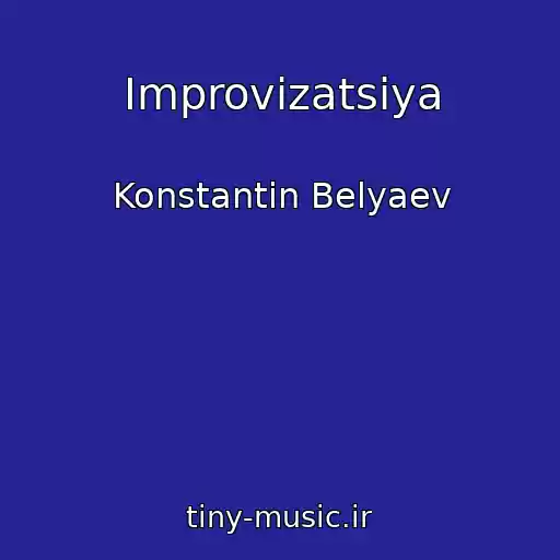 کاور آهنگ Improvizatsiya از Konstantin Belyaev