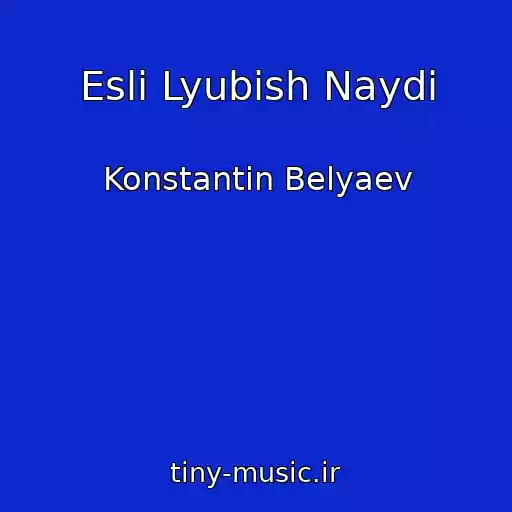 کاور آهنگ Esli Lyubish Naydi از Konstantin Belyaev