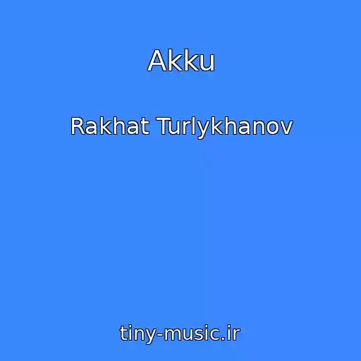 کاور آهنگ Akku از Rakhat Turlykhanov