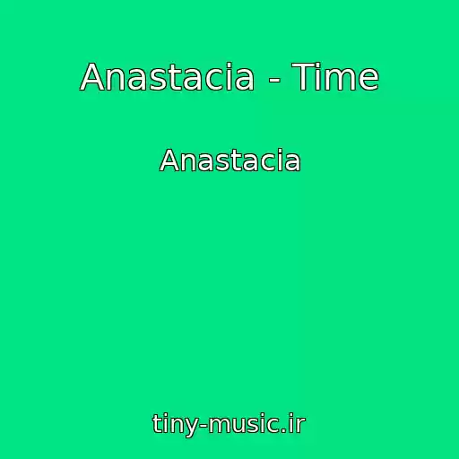 کاور آهنگ Anastacia - Time از Anastacia