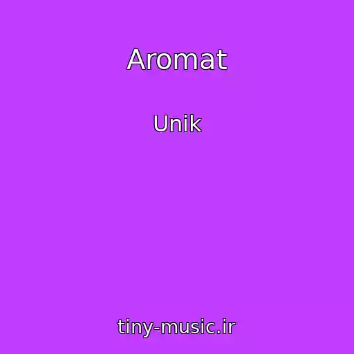 کاور آهنگ Aromat از Unik