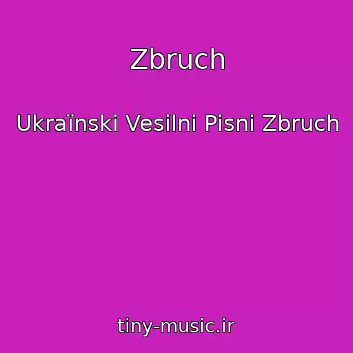 کاور آهنگ Zbruch از Ukraїnskі Vesіlnі Pіsnі Zbruch