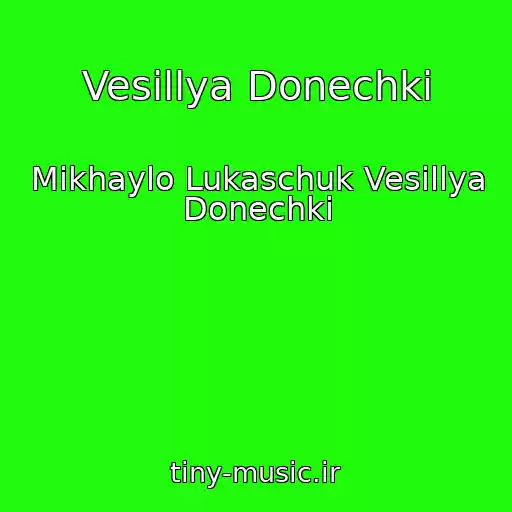 کاور آهنگ Vesіllya Donechki از Mikhaylo Lukaschuk Vesіllya Donechki