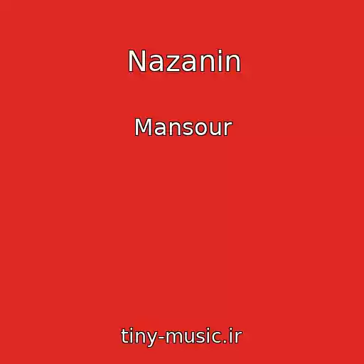 کاور آهنگ Nazanin از Mansour