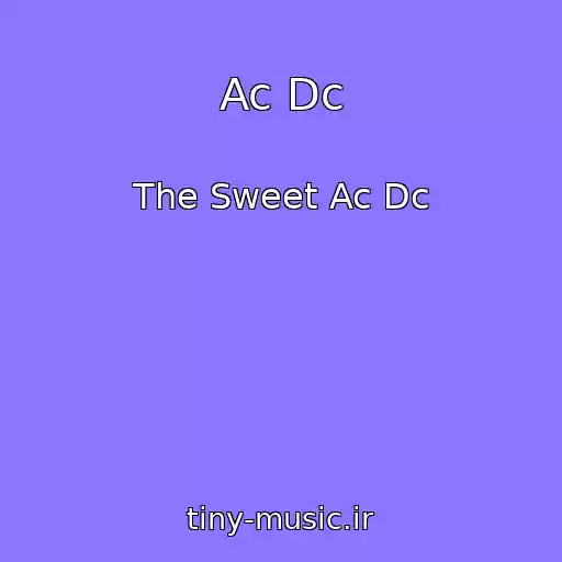 کاور آهنگ Ac Dc از The Sweet Ac Dc