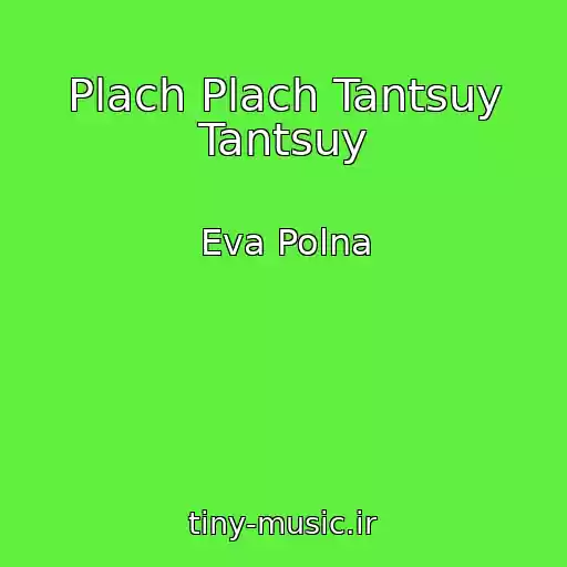 کاور آهنگ Plach Plach Tantsuy Tantsuy از Eva Polna