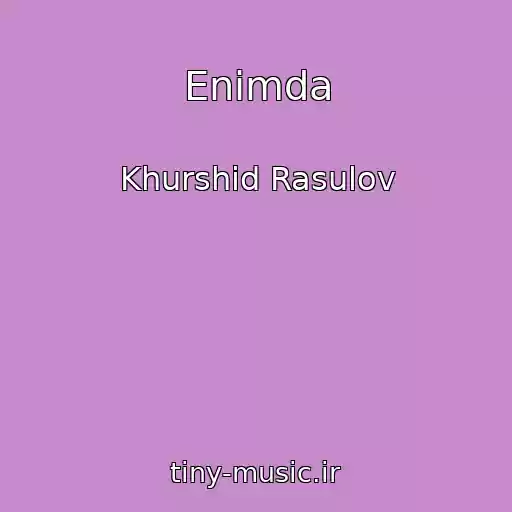 کاور آهنگ Enimda از Khurshid Rasulov