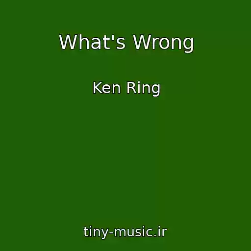 کاور آهنگ What's Wrong از Ken Ring