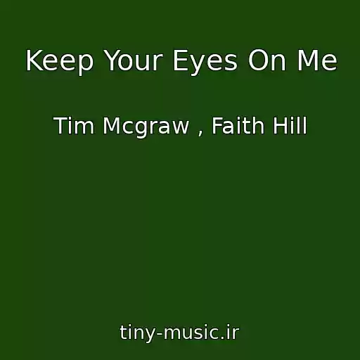 کاور آهنگ Keep Your Eyes On Me از Tim Mcgraw , Faith Hill