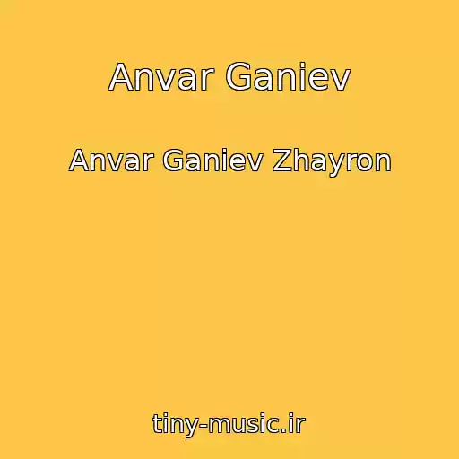 کاور آهنگ Anvar Ganiev از Anvar Ganiev Zhayron
