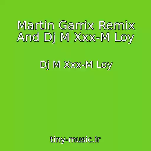 کاور آهنگ Martin Garrix Remix And Dj M Xxx-M Loy از Dj M Xxx-M Loy