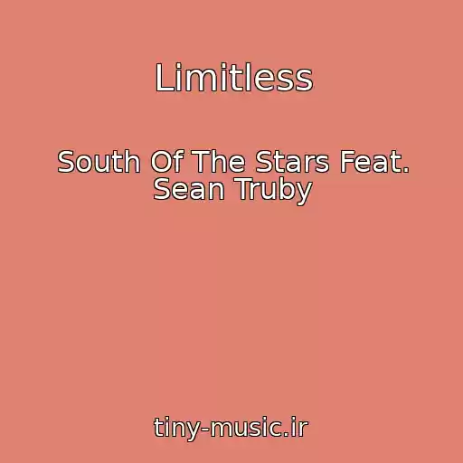 کاور آهنگ Limitless از South Of The Stars Feat. Sean Truby