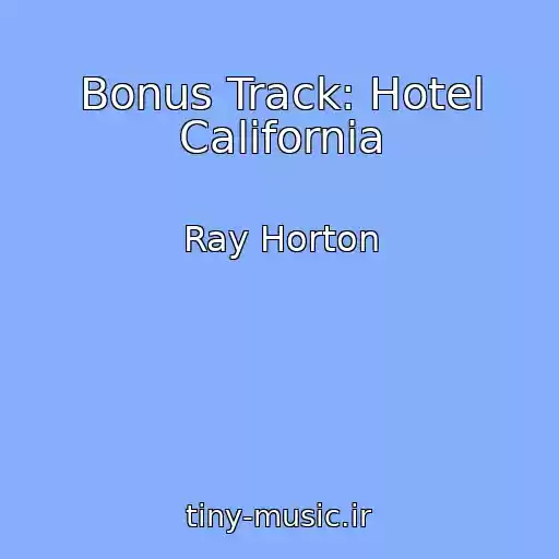 کاور آهنگ Bonus Track: Hotel California از Ray Horton