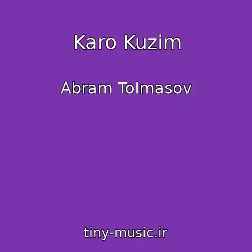 کاور آهنگ Karo Kuzim از Abram Tolmasov
