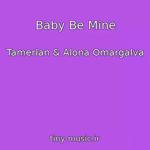 کاور آهنگ Baby Be Mine از Tamerlan & Alona Omargalva