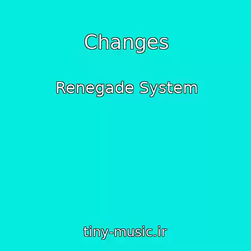 کاور آهنگ Changes از Renegade System