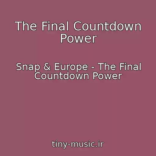 کاور آهنگ The Final Countdown Power از Snap & Europe - The Final Countdown Power