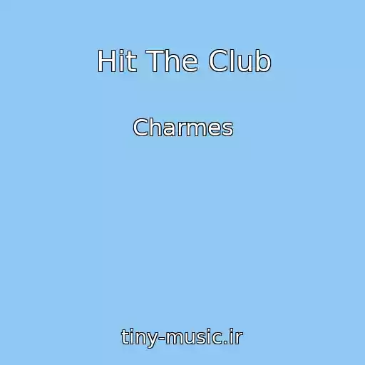 کاور آهنگ Hit The Club از Charmes
