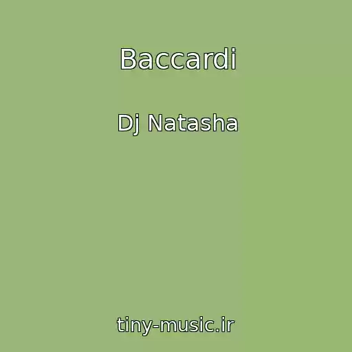 کاور آهنگ Baccardi از Dj Natasha