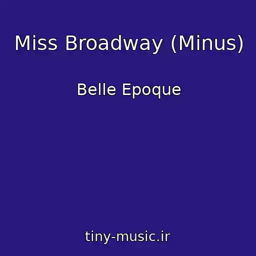 کاور آهنگ Miss Broadway (Minus) از Belle Epoque