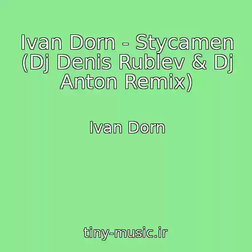 کاور آهنگ Ivan Dorn - Stycamen (Dj Denis Rublev & Dj Anton Remix) از Ivan Dorn