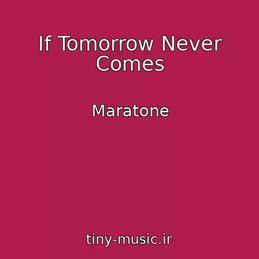 کاور آهنگ If Tomorrow Never Comes از Maratone