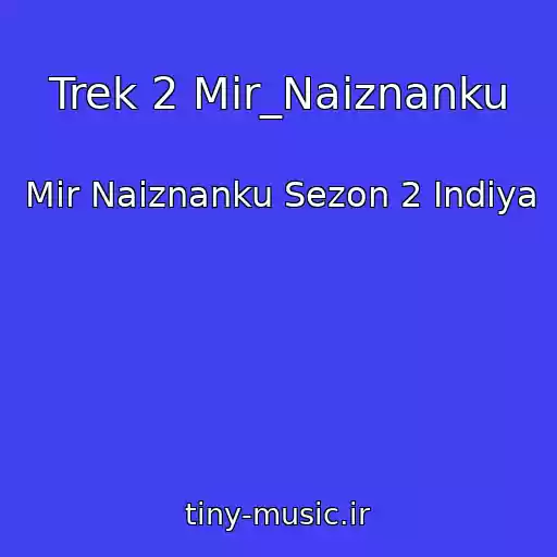 کاور آهنگ Trek 2 Mir_Naiznanku از Mir Naiznanku Sezon 2 Indiya