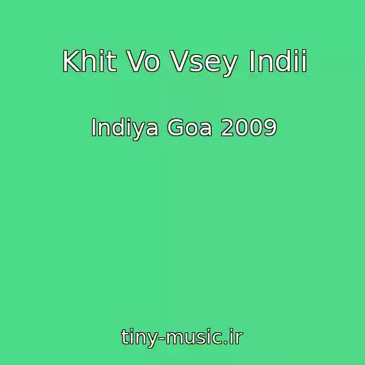 کاور آهنگ Khit Vo Vsey Indii از Indiya Goa 2009