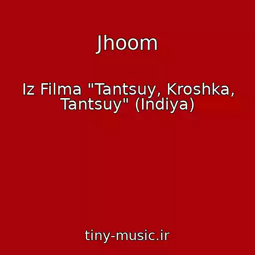 کاور آهنگ Jhoom از Iz Filma "Tantsuy, Kroshka, Tantsuy" (Indiya)