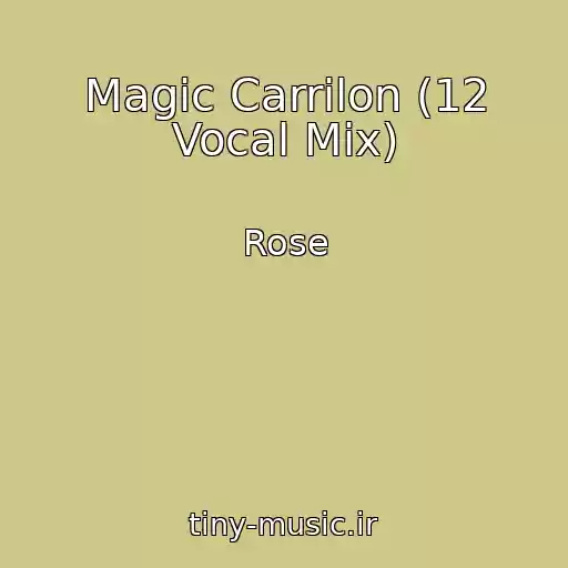کاور آهنگ Magic Carrilon (12 Vocal Mix) از Rose