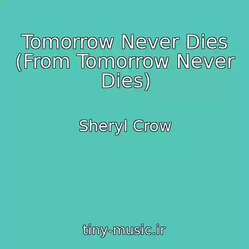 کاور آهنگ Tomorrow Never Dies (From Tomorrow Never Dies) از Sheryl Crow