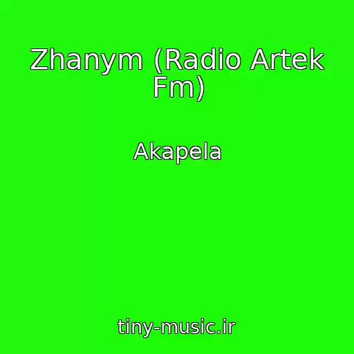کاور آهنگ Zhanym (Radio Artek Fm) از Akapela