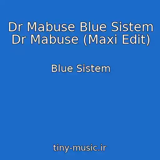 کاور آهنگ Dr Mabuse Blue Sistem Dr Mabuse (Maxi Edit) از Blue Sistem