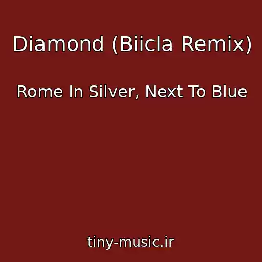 کاور آهنگ Diamond (Biicla Remix) از Rome In Silver, Next To Blue