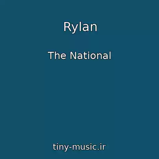 کاور آهنگ Rylan از The National