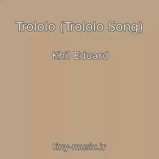 کاور آهنگ Trololo (Trololo Song) از Khil Eduard